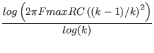 $\displaystyle {\frac{{log\left(2{\pi}Fmax RC \left((k-1)/k\right)^2\right)}}{{log(k)}}}$